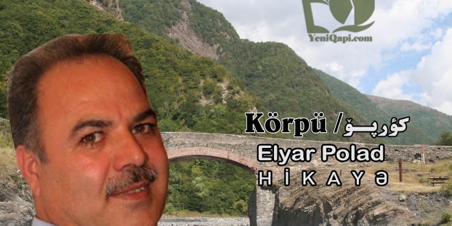 körpü- Elyar Polad-YeniQapi.com---